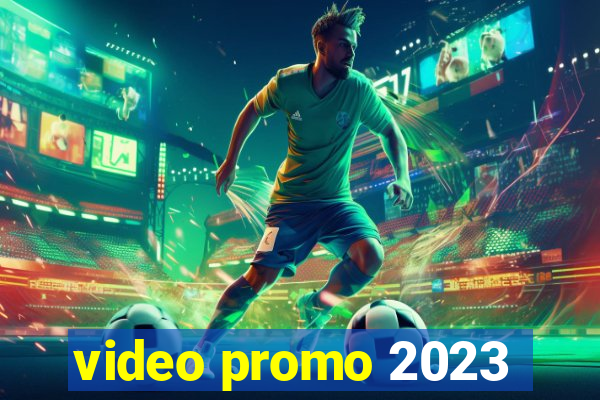 video promo 2023